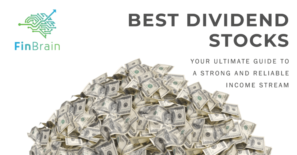 Best Dividend Stocks Your Ultimate Guide to a Strong and Reliable