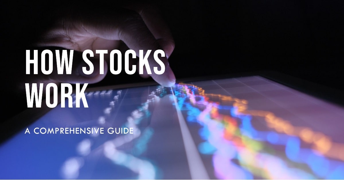 How Stocks Work A Comprehensive Guide
