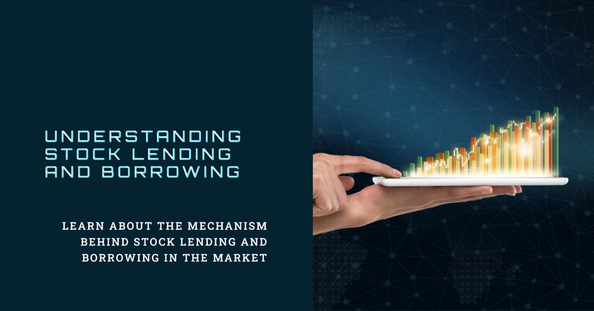 What is Stock Lending and Borrowing Mechanism