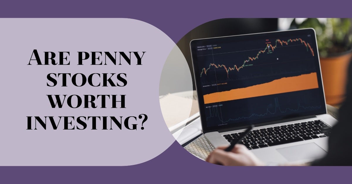 Are Penny Stocks Worth Investing