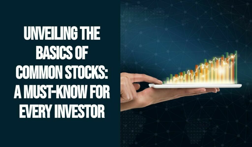 Unveiling the Basics of Common Stocks A MustKnow for Every Investor FinBrain AI and Data